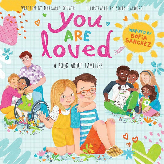 You Are Loved: A Book About Families - MAKES SENSE TO ME